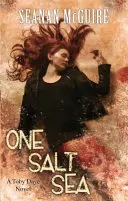 Egy sós tenger (Toby Daye 5. könyv) - One Salt Sea (Toby Daye Book 5)