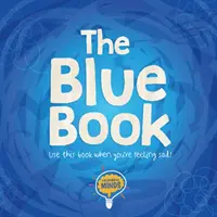 Kék könyv - Használd ezt a könyvet, ha szomorú vagy! - Blue Book - Use this book when you're feeling sad!