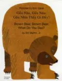 Brown Bear, Brown Bear, What Do You See? Vietnámi és angol nyelven - Brown Bear, Brown Bear, What Do You See? In Vietnamese and English