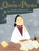 A fizika királynője, 6: Hogyan segített Wu Chien Shiung feltárni az atom titkait? - Queen of Physics, 6: How Wu Chien Shiung Helped Unlock the Secrets of the Atom