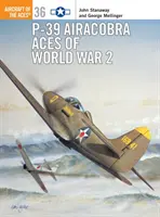 A 2. világháború P-39 Airacobra ászai - P-39 Airacobra Aces of World War 2