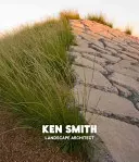 Ken Smith: Smith Smith: Tájépítész - Ken Smith: Landscape Architect