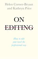 A szerkesztésről: Hogyan szerkessz magabiztosan és emeld fel az írásodat? - On Editing: How to Edit with Confidence and Elevate Your Writing