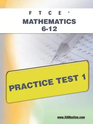 FTCE Matematika 6-12 gyakorlati teszt 1 - FTCE Mathematics 6-12 Practice Test 1