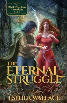 Az örök küzdelem: A fekete fantom krónikái (2. könyv) - The Eternal Struggle: The Black Phantom Chronicles (Book 2)