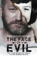 A gonosz arca: Robert Black sorozatgyilkos igaz története - The Face of Evil: The True Story of the Serial Killer, Robert Black