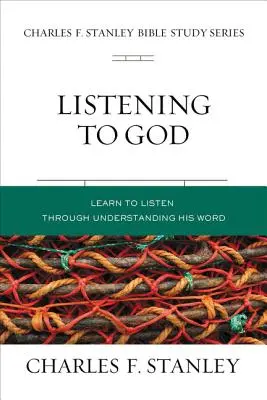 Isten meghallgatása: Tanuld meg meghallani Őt az Ő szaván keresztül - Listening to God: Learn to Hear Him Through His Word