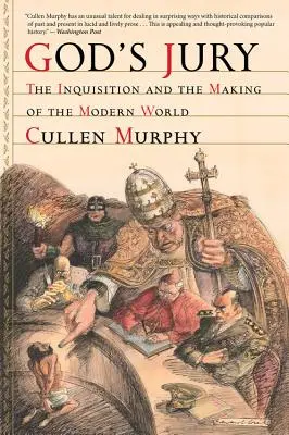Isten esküdtszéke: Az inkvizíció és a modern világ kialakulása - God's Jury: The Inquisition and the Making of the Modern World