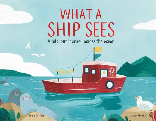 Amit egy hajó lát: Kihajtható utazás az óceánon át - What a Ship Sees: A Fold-Out Journey Across the Ocean