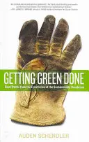 Getting Green Done: Kemény igazságok a fenntarthatóság forradalmának frontvonalából - Getting Green Done: Hard Truths from the Front Lines of the Sustainability Revolution