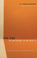 A kapitalizmus vége (ahogy mi ismertük): A politikai gazdaságtan feminista kritikája - The End Of Capitalism (As We Knew It): A Feminist Critique of Political Economy