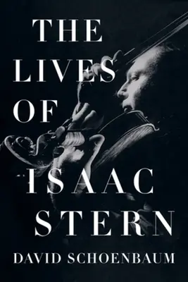 Isaac Stern élete - The Lives of Isaac Stern