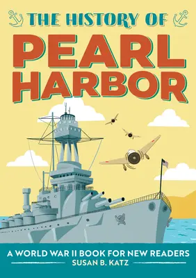 Pearl Harbor története: A World War II Book for New Readers - The History of Pearl Harbor: A World War II Book for New Readers