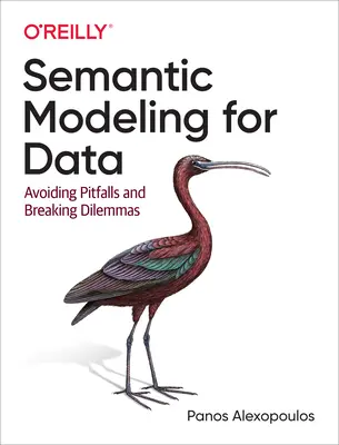 Szemantikus modellezés adatokhoz: A buktatók elkerülése és a dilemmák megoldása - Semantic Modeling for Data: Avoiding Pitfalls and Breaking Dilemmas