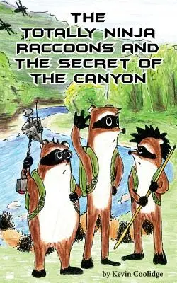 A totál nindzsa mosómedvék és a kanyon titka - The Totally Ninja Raccoons and the Secret of the Canyon