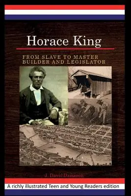 Horace King: A rabszolgától az építőmesterig és a törvényhozóig: Egy afroamerikai tapasztalat projekt - Horace King: From Slave to Master Builder and Legislator: An African American Experience Project