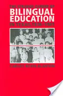 A kétnyelvű oktatás különös karrierje Texasban, 1836-1981 - The Strange Career of Bilingual Education in Texas, 1836-1981