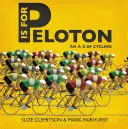 P Is for Peloton: A-Z a kerékpározásról - P Is for Peloton: The A-Z of Cycling