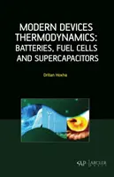 Modern eszközök termodinamikája: akkumulátorok, üzemanyagcellák és szuperkondenzátorok - Modern Devices Thermodynamics: Batteries, Fuel Cells and Supercapacitors