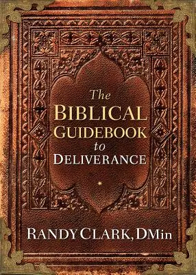 A szabadulás bibliai útmutatója - The Biblical Guidebook to Deliverance