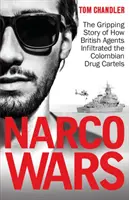 Narco Wars - Hogyan szivárogtak be brit ügynökök a kolumbiai drogkartellekbe - Narco Wars - How British Agents Infiltrated The Colombian Drug Cartels