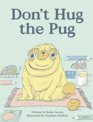 Ne öleld meg a mopszot - Don't Hug the Pug