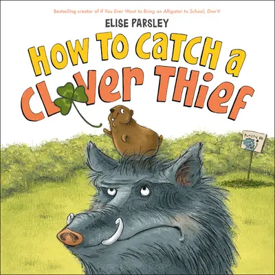 Hogyan kapjunk el egy lóheretolvajt - How to Catch a Clover Thief