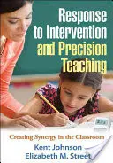 A beavatkozásra való reagálás és a precíziós tanítás: szinergia létrehozása az osztályteremben - Response to Intervention and Precision Teaching: Creating Synergy in the Classroom