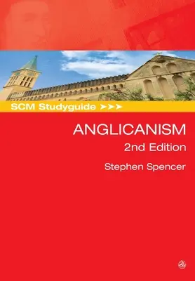 SCM Studyguide: Anglikanizmus, 2. kiadás - SCM Studyguide: Anglicanism, 2nd edition