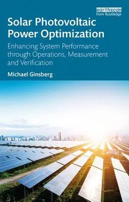 Napelemes fotovoltaikus energiaoptimalizálás: A rendszer teljesítményének növelése az üzemeltetés, a mérés és az ellenőrzés révén - Solar Photovoltaic Power Optimization: Enhancing System Performance Through Operations, Measurement, and Verification