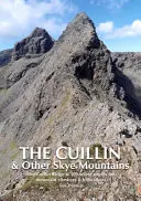 Cuillin és más Skye-hegységek - A Cuillin-hát és 100 kiválasztott útvonal hegymászóknak és hegyjáróknak - Cuillin and other Skye Mountains - The Cuillin Ridge & 100 select routes for mountain climbers & hillwalkers