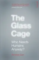 Üvegkalitka - Kinek van szüksége az emberekre? - Glass Cage - Who Needs Humans Anyway