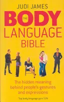 Testbeszéd Biblia - Az emberek gesztusai és arckifejezései mögött rejlő rejtett jelentés - Body Language Bible - The hidden meaning behind people's gestures and expressions