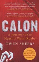 Calon - Utazás a walesi rögbi szívébe - Calon - A Journey to the Heart of Welsh Rugby