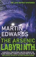 Arzénlabirintus - A felidéző erejű és lebilincselő rejtélyes krimi (Edwards Martin (Szerző)) - Arsenic Labyrinth - The evocative and compelling cold case mystery (Edwards Martin (Author))