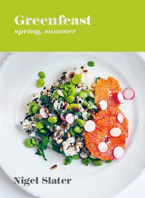 Greenfeast: Tavaszi, nyári: [Szakácskönyv] - Greenfeast: Spring, Summer: [A Cookbook]