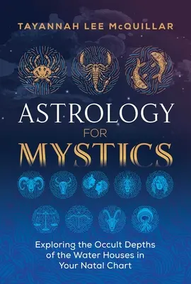 Asztrológia misztikusoknak: A születési horoszkópod vízházainak okkult mélységeinek felfedezése - Astrology for Mystics: Exploring the Occult Depths of the Water Houses in Your Natal Chart