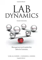 Lab Dynamics: Menedzsment és vezetői készségek tudósoknak, harmadik kiadás - Lab Dynamics: Management and Leadership Skills for Scientists, Third Edition