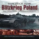 Blitzkrieg Poland: Rare Photographs from Wartime Archives