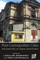 Posztkozmopolita városok: A városi együttélés felfedezései - Post-Cosmopolitan Cities: Explorations of Urban Coexistence