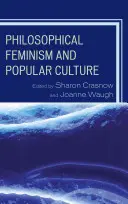Filozófiai feminizmus és populáris kultúra - Philosophical Feminism and Popular Culture