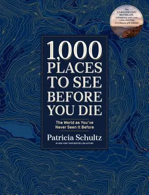 1000 hely, amit látnod kell, mielőtt meghalsz (Deluxe kiadás): A világ, ahogy még sosem láttad - 1,000 Places to See Before You Die (Deluxe Edition): The World as You've Never Seen It Before