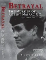 Árulás - Robert Nairac GC meggyilkolása - Betrayal - The Murder of Robert Nairac GC