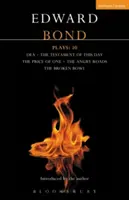 Bond Plays: 10: Dea; A mai nap testamentuma; Az egy áráért; A dühös utak; Az éhes tál - Bond Plays: 10: Dea; The Testament of This Day; The Price of One; The Angry Roads; The Hungry Bowl