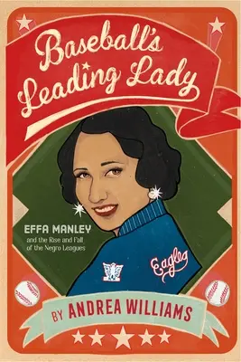 A baseball vezető hölgye: Effa Manley és a Negro Leagues felemelkedése és bukása - Baseball's Leading Lady: Effa Manley and the Rise and Fall of the Negro Leagues