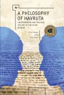 A Havruta filozófiája: A páros szövegtanulás művészetének megértése és tanítása - A Philosophy of Havruta: Understanding and Teaching the Art of Text Study in Pairs