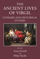 Vergilius ókori életei: Irodalomtörténeti és történeti tanulmányok - The Ancient Lives of Virgil: Literary and Historical Studies