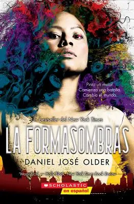 La Formasombras (Shadowshaper), 1. - La Formasombras (Shadowshaper), 1