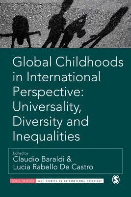 Globális gyermekkor nemzetközi perspektívában: Egyetemesség, sokféleség és egyenlőtlenségek - Global Childhoods in International Perspective: Universality, Diversity and Inequalities