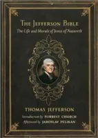 A Jefferson-biblia: A názáreti Jézus élete és erkölcsei - The Jefferson Bible: The Life and Morals of Jesus of Nazareth